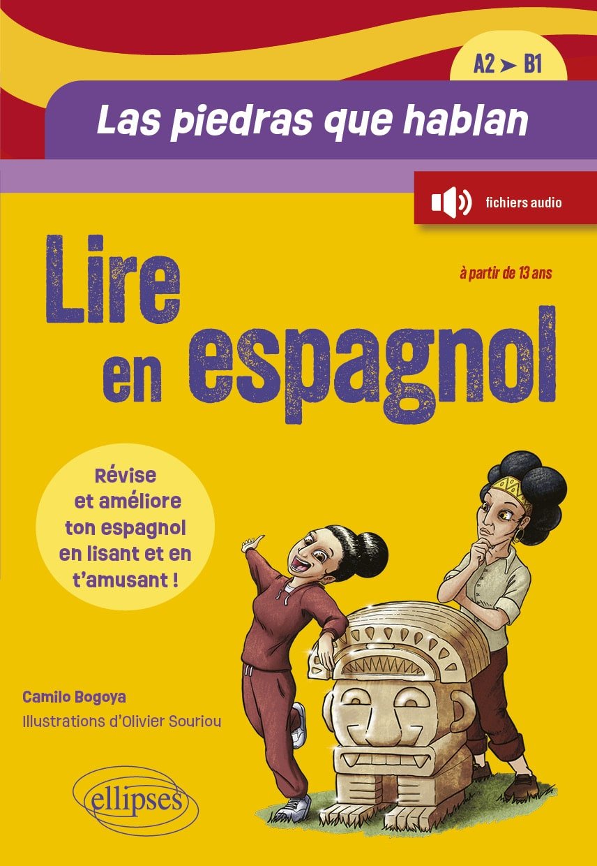 Couverture du livre Las piedras que hablan (Lire en espagnol, éditions Ellipses), illustrations d’Olivier Souriou